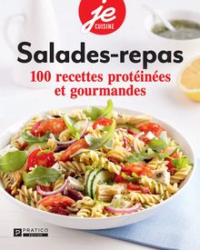 Salade-repas : 100 recettes protéinées et gourmandes