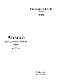Partition Solo violon (including violon I), Adagio pour quatuor d orchestre