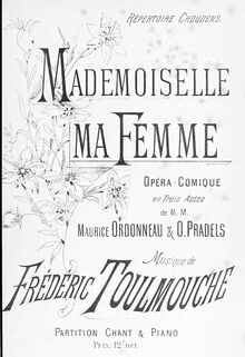 Partition complète, Mademoiselle ma femme, Opéra-comique en trois actes par Frédéric Toulmouche