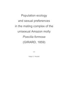 Population ecology and sexual preferences in the mating complex of the unisexual Amazon molly Poecilia formosa (Girard, 1859) [Elektronische Ressource] / vorgelegt von Katja U. Heubel