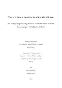 The prehistoric inhabitants of the Wadi Howar [Elektronische Ressource] : an anthropological study of human skeletal remains from the Sudanese part of the Eastern Sahara / Erik Becker