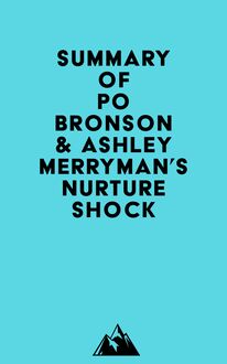 Summary of Po Bronson & Ashley Merryman s NurtureShock