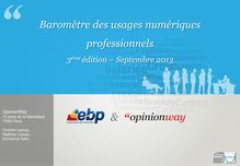 Baromètre des usages numériques professionnels : 3 ème édition – Septembre 2013