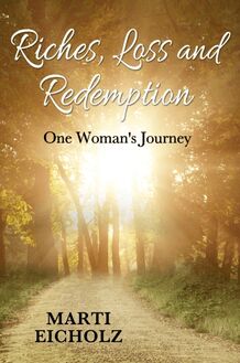 Riches, Loss and Redemption: One Woman s Journey