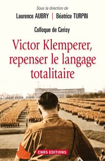 Victor Klemperer | Repenser le langage totalitaire