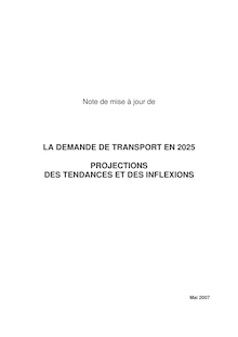 La demande de transport en 2025. Projections des tendances et des inflexions - Note de mise à jour - mai 2007