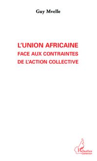 L Union Africaine face aux contraintes de l action collective