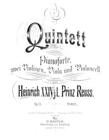 Partition complète, Piano quintette, Op.15, Quintet (C dur) für Pianoforte, zwei Violinen, Viola und Violoncell, Op. 15, componirt von Heinrich XXIV j.L. Prinz Reuss.