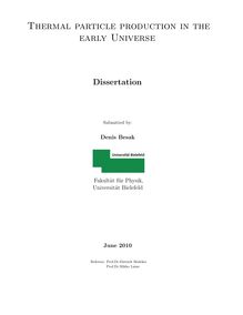 Thermal particle production in the early universe [Elektronische Ressource] / submitted by: Denis Besak
