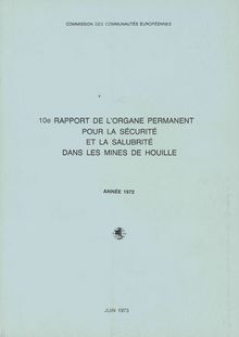 Dixième rapport de l Organe permanent pour la sécurité et la salubrité dans les mines de houille