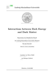Interactions between dark energy and dark matter [Elektronische Ressource] / vorgelegt von Marco Baldi