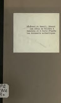 Les aïeux de Molìere à Beauvais et à Paris d après les documents authentiques