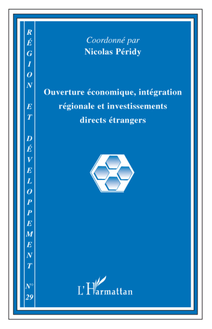 Ouverture économique, intégration régionale et investissements directs étrangers