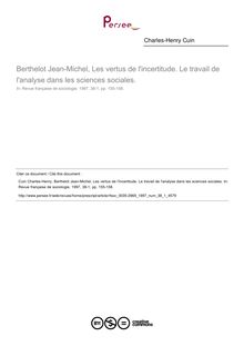 Berthelot Jean-Michel, Les vertus de l incertitude. Le travail de l analyse dans les sciences sociales.  ; n°1 ; vol.38, pg 155-158