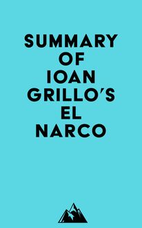 Summary of Ioan Grillo s El Narco