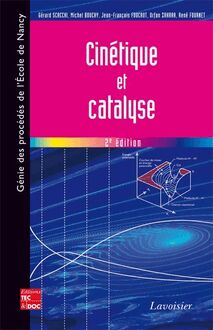 Cinétique et catalyse (Collection Génie des procédés de l École de Nancy, 2° Éd.)