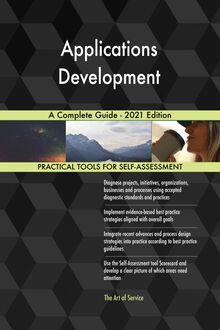 Applications Development A Complete Guide - 2021 Edition