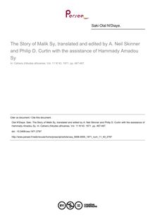 The Story of Malik Sy, translated and edited by A. Neil Skinner and Philip D. Curtin with the assistance of Hammady Amadou Sy - article ; n°43 ; vol.11, pg 467-487