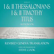 Books of I & II Thessalonians; I & II Timothy; Titus Audiobook: From the Revised Geneva Translation
