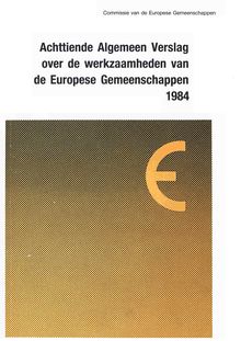 XVIII Algemeen Verslag over de werkzaamheden van de Europese Gemeenschappen 1984