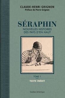 Séraphin : Nouvelles histoires des pays d en haut Tome 1