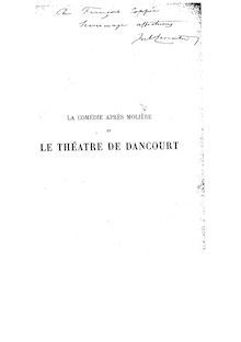 La comédie après Molière et le théâtre de Dancourt / par Jules Lemaître,...