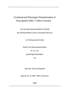 Functional and phenotypic characterization of virus-specific CD8+ T cells in humans [Elektronische Ressource] / von Verena Schlaphoff