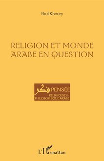Religion et monde arabe en question