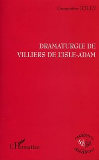DRAMATURGIE DE VILLIERS DE L ISLE-ADAM