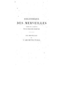 Les merveilles de l architecture (4e éd., corrigée et notablement augmentée par l auteur) / par André Lefèvre ; illustrées de 66 vignettes sur bois par Thérond, Lancelot, etc.