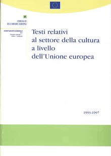 Testi relativi al settore della cultura a livello dell Unione europea 1993-1997