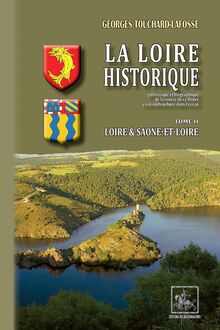 La Loire historique (Tome 2 : Loire & Saône-et-Loire)