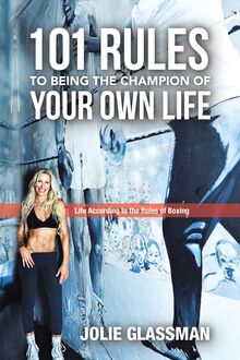 101 Rules to Being the Champion of Your Own Life