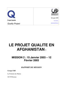 Le Projet Qualité en Afghanistan - LE PROJET QUALITE EN AFGHANISTAN:
