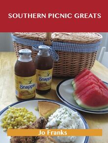 Southern Picnic Greats: Delicious Southern Picnic Recipes, The Top 94 Southern Picnic Recipes