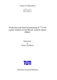 Production and chemical processing of _1hn1_1hn7_1hn7Lu for nuclear medicine at the Munich research reactor FRM-II [Elektronische Ressource] / Zuzana Dvořáková