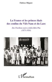 La France et les princes thaïs des confins du Viêt-Nam et du Laos