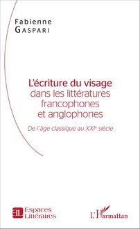 L écriture du visage dans les littératures francophones et anglophones