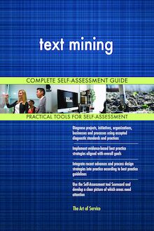 text mining Complete Self-Assessment Guide
