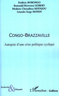 Congo-Brazzaville Autopsie d une crise politique cyclique