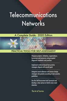 Telecommunications Networks A Complete Guide - 2020 Edition