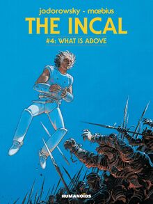 The Incal Vol.4 : What is Above