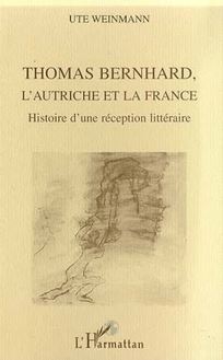 THOMAS BERNHARD, L AUTRICHE ET LA FRANCE