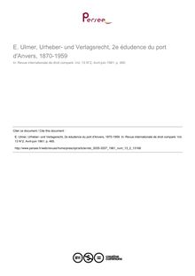 E. Ulmer, Urheber- und Verlagsrecht, 2e édudence du port d Anvers, 11230-1959 - note biblio ; n°2 ; vol.13, pg 465-465