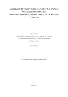 Assessment of the estuarine waters of the State of Paraná (Southern Brazil) [Elektronische Ressource] : descriptive approach, trophic status and monitoring techniques / submitted by Byanka Damian Mizerkowski