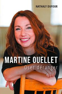 Martine Ouellet : Oser déranger