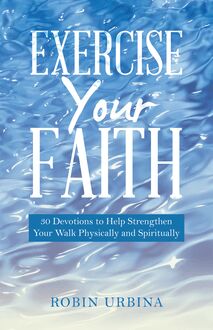 Exercise Your Faith