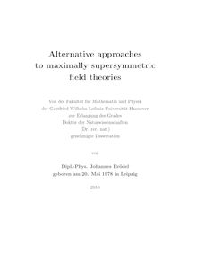 Alternative approaches to maximally supersymmetric field theories [Elektronische Ressource] / Johannes Brödel