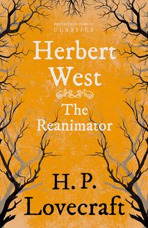 Herbert Westâ€“Reanimator (Fantasy and Horror Classics)