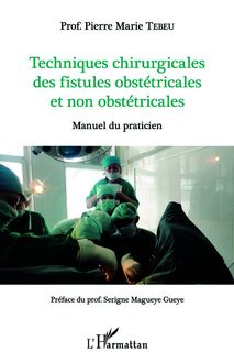 Techniques chirurgicales des fistules obstétricales et non obstétricales